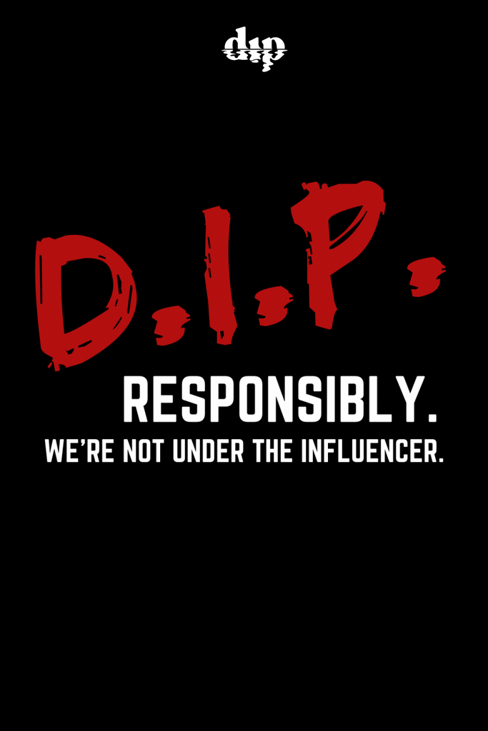 Dip Responsibly, Why We Decided to Stay Authentic  and are Deliberately Not Under the Influencer