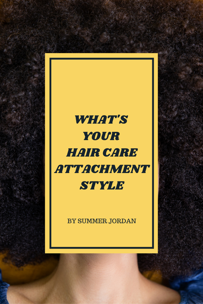 What's your hair care attachment style?!